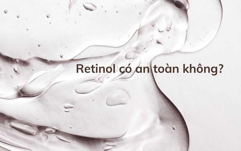 Retinol làm đẹp có an toàn không