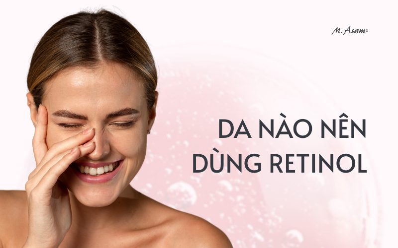 Da nào nên dùng retinol