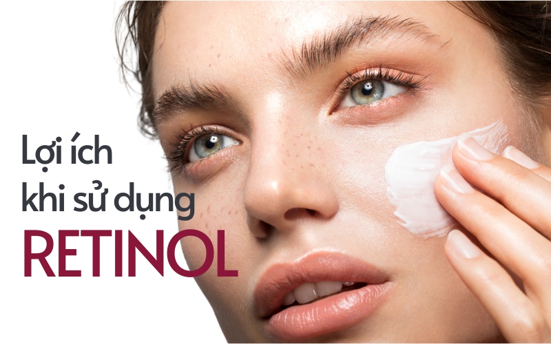 vì sao nên sử dụng retinol